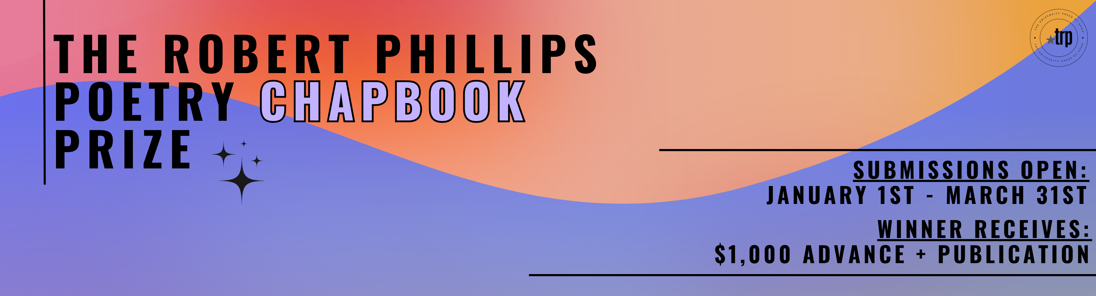 Call for Submissions: The Robert Phillips Poetry Chapbook Prize. Submissions open: January first through March thirty-first. Winner receives: $1,000 advance and publication.